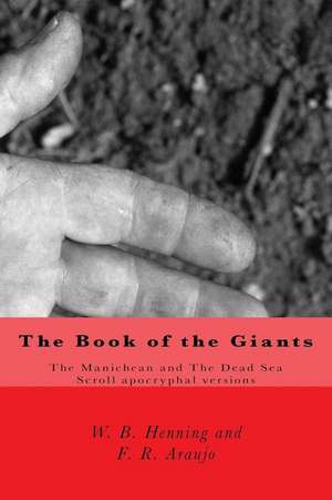 The Book of the Giants: The Manichean and the Dead Sea Scrool Apocryphal Versions de W. B. Henning