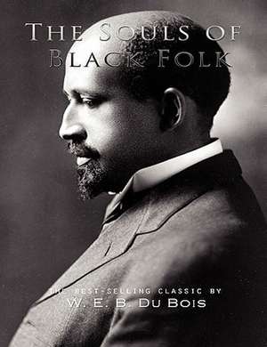 The Souls of Black Folk de W. E. B. Du Bois