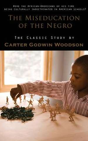 Miseducation of the Negro de Carter Godwin Woodson