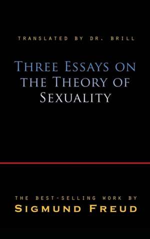 Three Essays on the Theory of Sexuality de Sigmund Freud