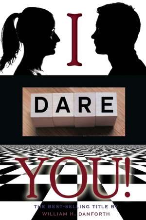 I dare you de William H. Danforth