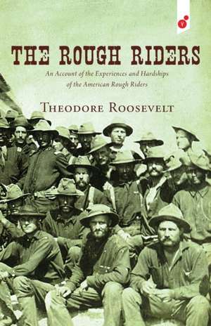 The Rough Riders de Theodore Roosevelt
