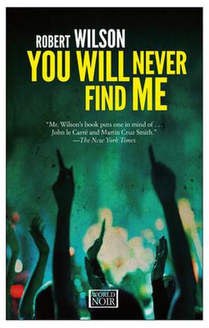 You Will Never Find Me de Robert Wilson