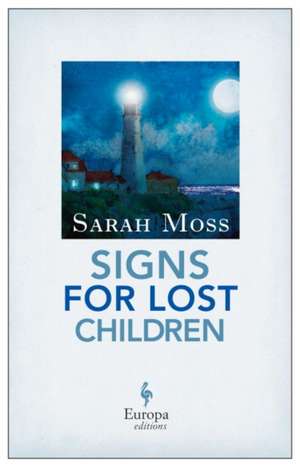 Signs for Lost Children de Sarah Moss