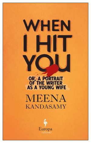 When I Hit You de Meena Kandasamy