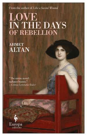 Love in the Days of Rebellion de Ahmet Altan