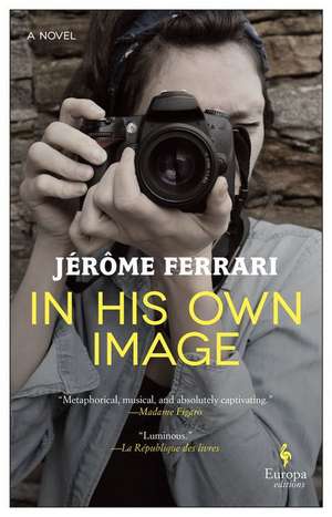 In His Own Image de Jérôme Ferrari