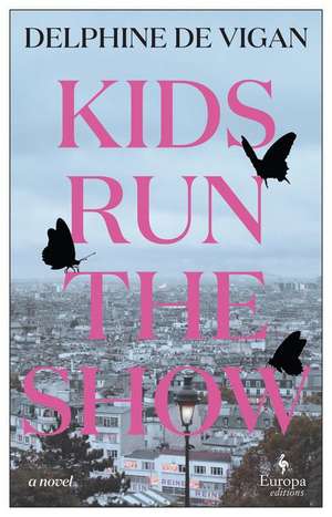 Kids Run the Show de Delphine De Vigan