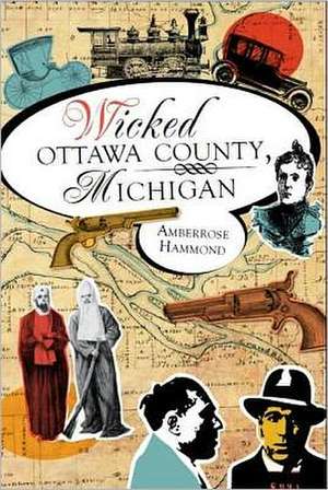 Wicked Ottawa County, Michigan de Amberrose Hammond