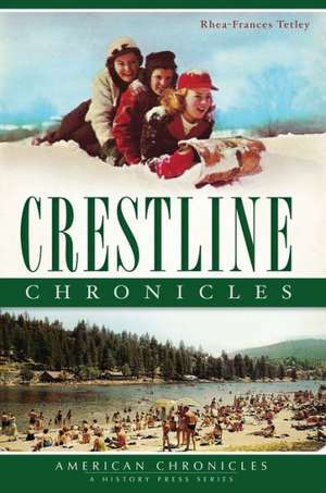 Crestline Chronicles de Rhea-Frances Tetley