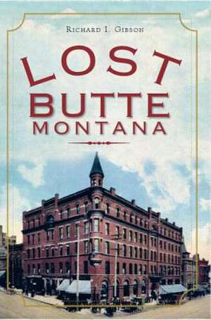 Lost Butte, Montana de Richard I. Gibson