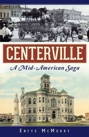 Centerville: A Mid-American Saga de Enfys McMurry