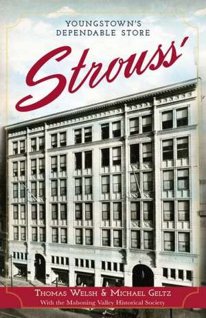 Strouss': Youngstown's Dependable Store de Thomas G. Welsh