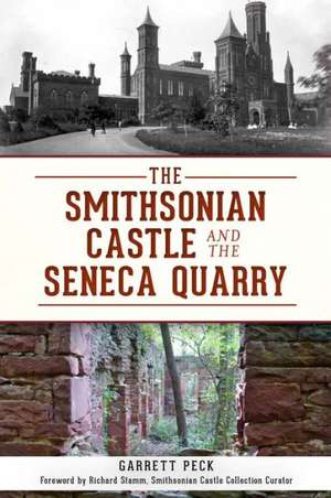 The Smithsonian Castle and the Seneca Quarry de Garrett Peck