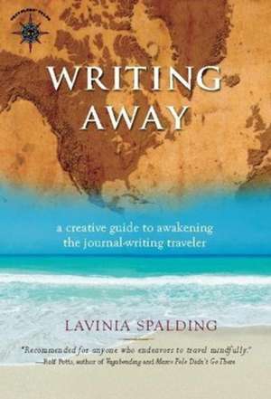 Writing Away de Lavinia Spalding