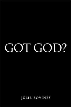 Got God? de Julie Bovines