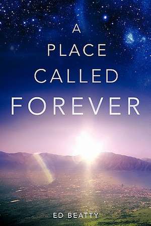 A Place Called Forever de Ed Beatty