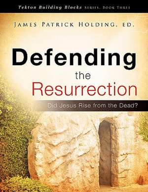 Defending the Resurrection de Ed James Patrick Holding