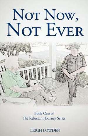 Not Now, Not Ever de Leigh Lowden