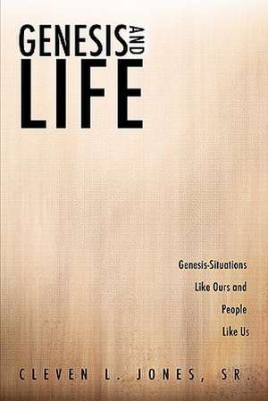 Genesis and Life de Sr. Cleven L. Jones