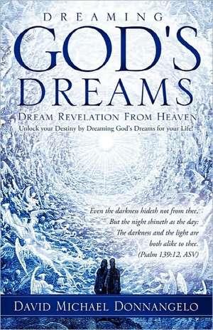 Dreaming God's Dreams de David Michael Donnangelo