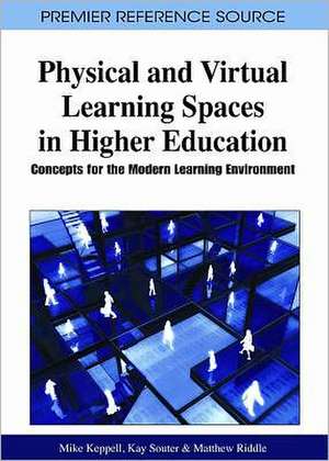 Physical and Virtual Learning Spaces in Higher Education de Mike Keppell