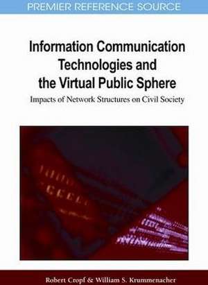 Information Communication Technologies and the Virtual Public Sphere de Robert Cropf