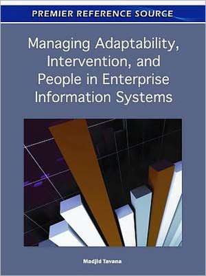 Managing Adaptability, Intervention, and People in Enterprise Information Systems de Madjid Tavana