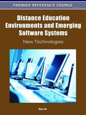 Distance Education Environments and Emerging Software Systems de Qun Jin