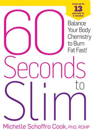 60 Seconds to Slim de Michelle Schoffro Cook