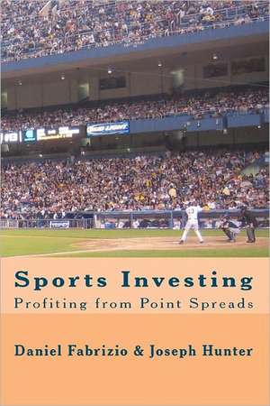 Sports Investing: Finding Value in the Sports Marketplace de Daniel Fabrizio