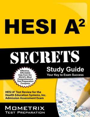 HESI A2 Secrets: Study Guide de Media Mometrix