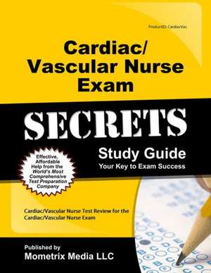 Cardiac/Vascular Nurse Exam Secrets: Cardiac/Vascular Nurse Test Review for the Cardiac/Vascular Nurse Exam de Mometrix Media