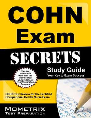 COHN Exam Secrets, Study Guide: COHN Test Review for the Certified Occupational Health Nurse Exam de Mometrix Media