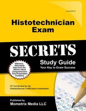 Histotechnician Exam Secrets Study Guide de Mometrix Medical Laboratory Certification Test Team