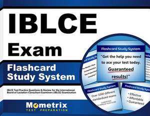 Iblce Exam Flashcard Study System: Iblce Test Practice Questions and Review for the International Board of Lactation Consultant Examiners (Iblce) Exam de Iblce Exam Secrets Test Prep Team