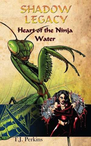 Heart of the Ninja - Water de T. J. Perkins