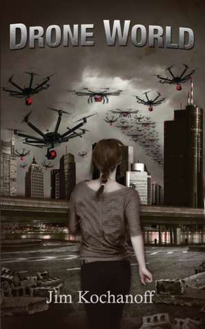 Drone World de Jim Kochanoff