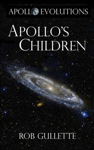 Apollo's Children de Rob Gullette
