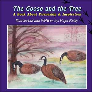 The Goose and the Tree de Hope Reilly