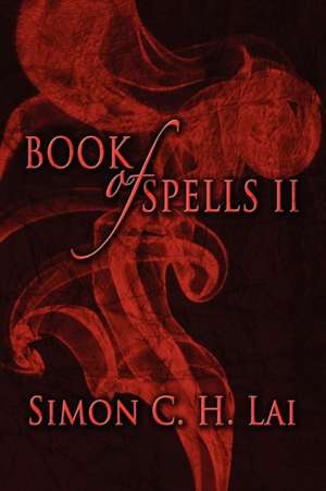 Book of Spells II de Simon C. H. Lai