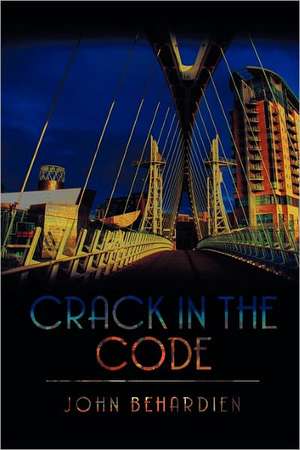 Crack in the Code de John Behardien