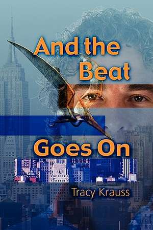 And the Beat Goes on de Tracy Krauss