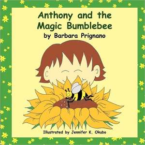 Anthony and the Magic Bumblebee de Barbara Prignano