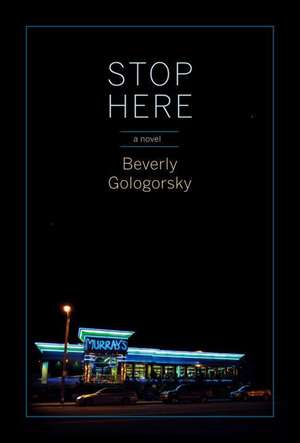 Stop Here de Beverly Gologorsky