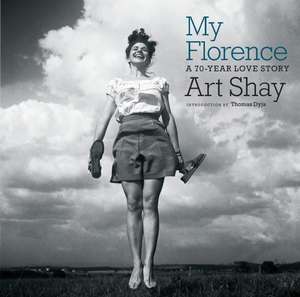 My Florence: A 70 Year Love Story de Art Shay