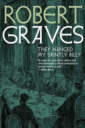 They Hanged my Saintly Billy de Robert Graves