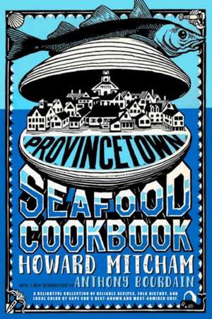 Provincetown Seafood Cookbook de Anthony Bourdain