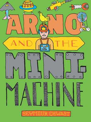 Arno and the Mini Machine de Seymour Chwast