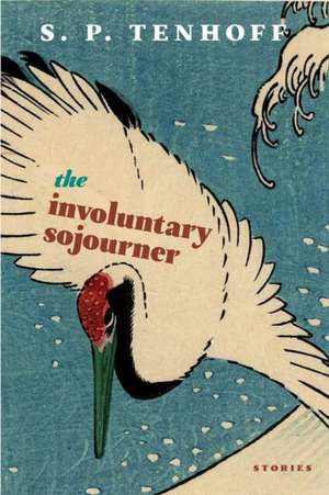 The Involuntary Sojourner de S.P Tenhoff